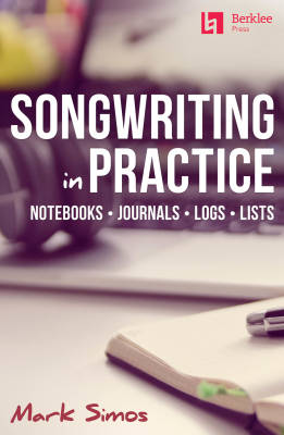 Songwriting in Practice: Notebooks, Journals, Logs, Lists - Simos - Book