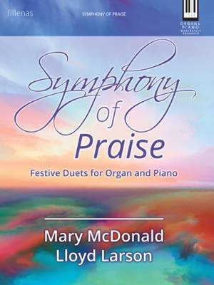 Lillenas Publishing Company - Symphony of Praise - Larson/McDonald - Organ/Piano Duet