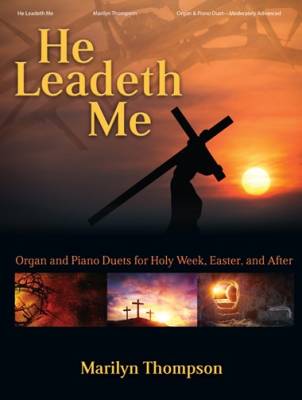 The Lorenz Corporation - He Leadeth Me: Organ and Piano Duets for Holy Week, Easter, and After - Thompson - Book