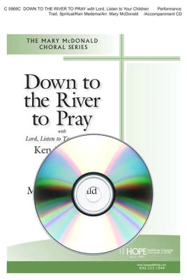 Hope Publishing Co - Down To The River To Pray (with Lord, Listen To Your Children) - Medema/Mcdonald - Performance/Accompaniment CD