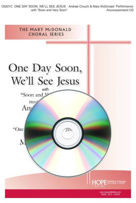 Hope Publishing Co - One Day Soon, Well See Jesus (with Soon and Very Soon) - Crouch/McDonald - Performance /Accompaniment /Split-track CD