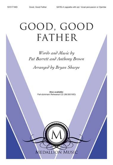 Good, Good Father - Barrett/Brown/Sharpe - SATB