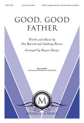 Medallion Music - Good, Good Father - Barrett/Brown/Sharpe - SATB