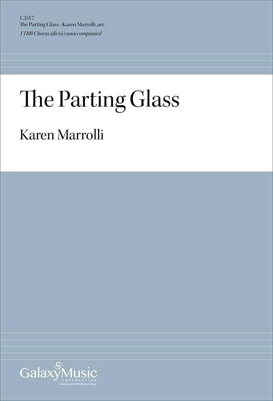 The Parting Glass - Traditional Irish/Marrolli - TTBB