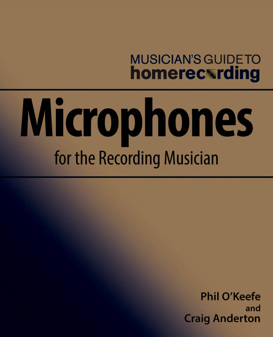 Microphones for the Recording Musician - O\'Keefe/Anderton - Livre