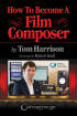 Hal Leonard - How to Become a Film Composer - Harrison - Book/Audio Online