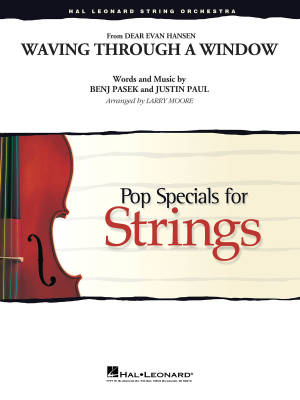 Hal Leonard - Waving Through a Window (de Dear Evan Hansen) - Pasek/Paul/Moore - Orchestre  cordes - Niveau 3-4