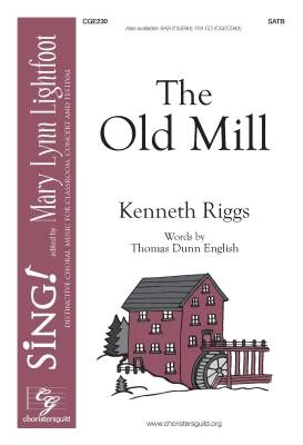 Choristers Guild - The Old Mill - English/Riggs - SATB