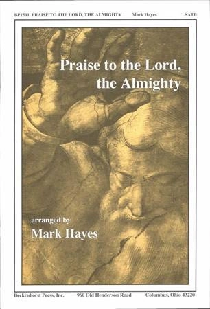 Praise to the Lord, the Almighty - Hayes - SATB