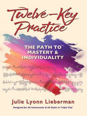 Twelve-Key Practice: The Path to Mastery and Individuality - Lieberman - Book