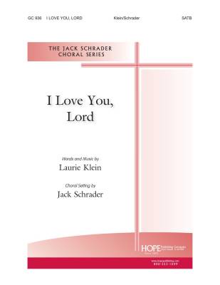I Love You, Lord - Klein/Schrader - SATB