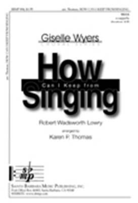 Santa Barbara Music - How Can I Keep from Singing - Lowry/Thomas - SSAA