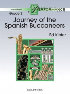 Carl Fischer - Journey of the Spanish Buccaneers - Kiefer - Concert Band - Gr. 3