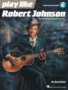 Hal Leonard - Play Like Robert Johnson: The Ultimate Guitar Lesson - Rubin - Book/Audio Online