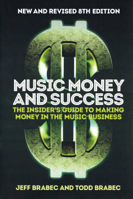 Hal Leonard - Music Money and Success: The Insiders Guide to Making Money in the Music Business (8th Edition) - Brabec - Book