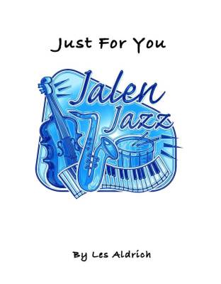 Jalen Publishing - Just For You -  Aldrich - Jazz Ensemble - Gr. Easy