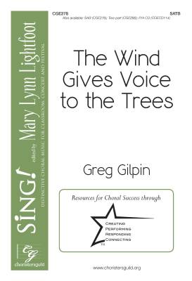 Choristers Guild - The Wind Gives Voice to the Trees - Gilpin - SATB