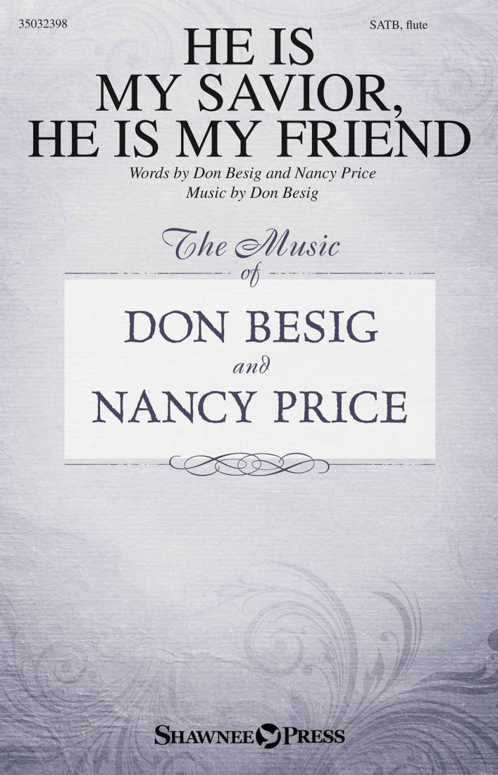 He Is My Savior, He Is My Friend - Price/Besig - SATB
