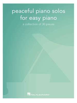 Peaceful Piano Solos For Easy Piano: A Collection Of 30 Pieces - Easy Piano - Book