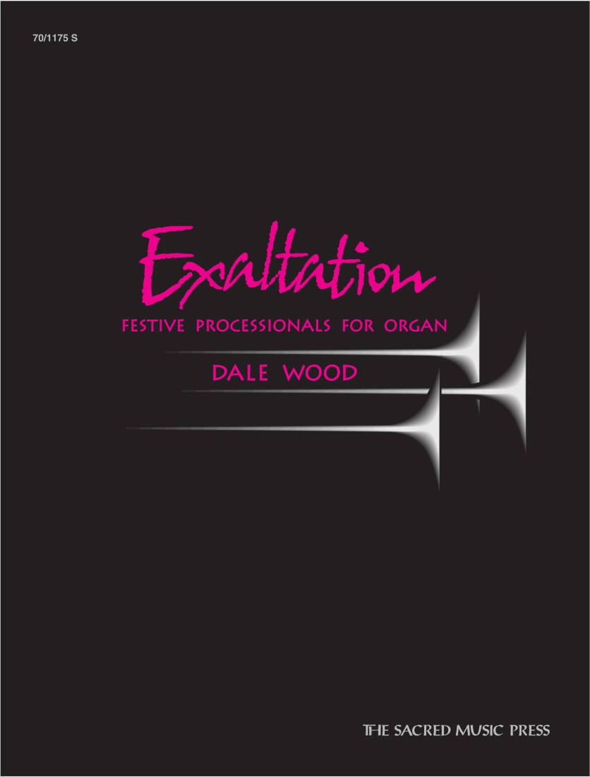 Exaltation: Festive Processionals for Organ - Wood - Organ 3-staff