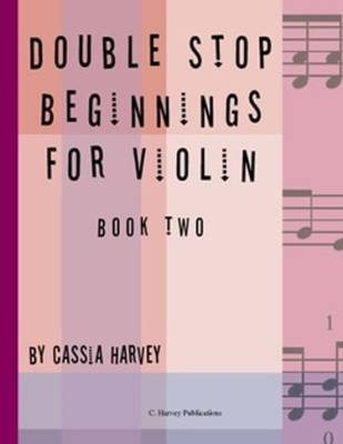 Double Stop Beginnings for Violin,  Book Two - Harvey - Violin - Book