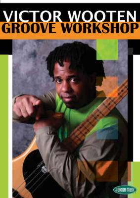 Hudson Music - Victor Wooten Groove Workshop - DVD