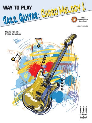 FJH Music Company - Way To Play: Jazz Guitar, Chord Melody 1 - Tonelli/Groeber - Guitar TAB - Book/Audio Online