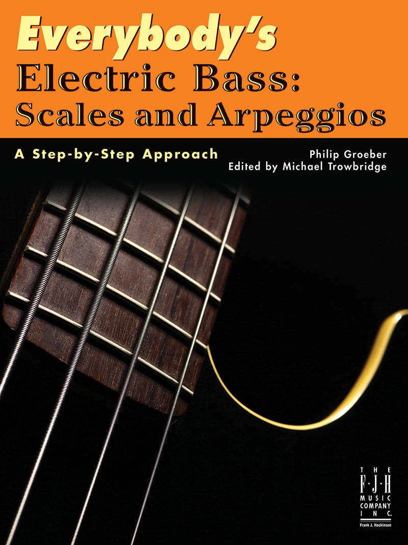 Everybody\'s Electric Bass: Scales and Arpeggios - Groeber/Trowbridge - Bass Guitar - Book