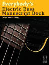 FJH Music Company - Everybodys Electric Bass Manuscript Book