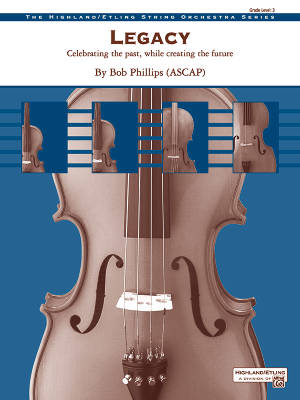 Legacy:  Celebrating the Past, while Creating the Future - Phillips - String Orchestra - Gr. 3