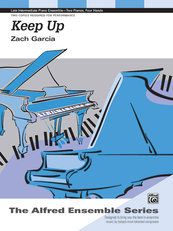Keep Up - Garcia - Piano Duet (2 Pianos, 4 Hands)