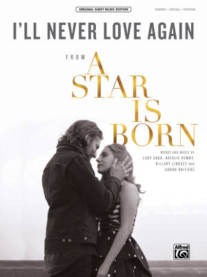 I\'ll Never Love Again  (from A Star Is Born) - Piano/Vocal/Guitar - Sheet Music