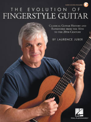 Hal Leonard - The Evolution of Fingerstyle Guitar - Juber - Classical Guitar - Book/Audio Online