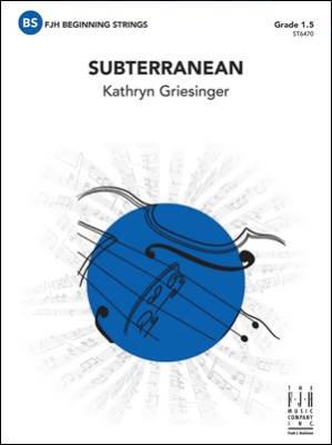 FJH Music Company - Subterranean - Griesinger - String Orchestra - Gr. 1.5