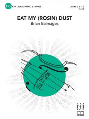 Eat My (Rosin) Dust - Balmages - String Orchestra - Gr. 2.5 - 3