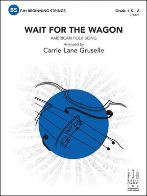 Wait for the Wagon - Folk Song/Gruselle - String Orchestra - Gr. 1.5 - 2