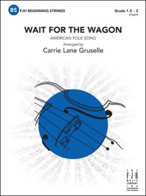 Wait for the Wagon - Folk Song/Gruselle - String Orchestra - Gr. 1.5 - 2