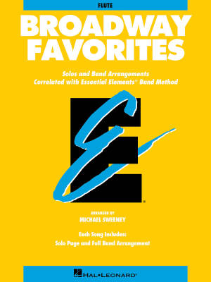Hal Leonard - Essential Elements Broadway Favorites - Sweeney - Flte traversire - Livre