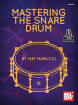 Mel Bay - Mastering the Snare Drum - Marucci - Book/Audio Online