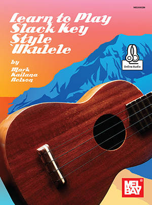 Learn to Play Slack Key Style \'Ukulele - Nelson - Book/Audio Online