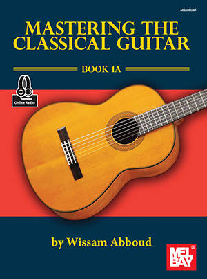 Mastering the Classical Guitar Book 1A  - Abboud - Book/Audio Online