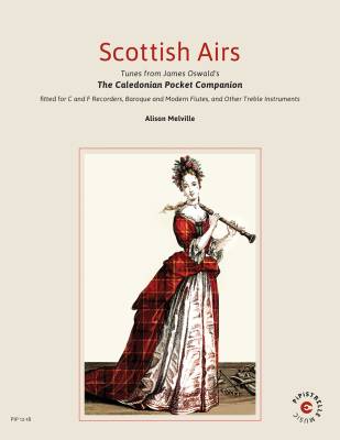 Scottish Airs: Tunes from James Oswald\'s The Caledonian Pocket Companion - Melville - C/F Melody Instruments - Book