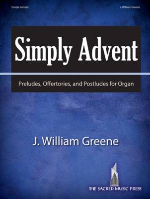 SMP - Simply Advent: Preludes, Offertories, and Postludes for Organ - Greene - Organ (2-staff) - Book