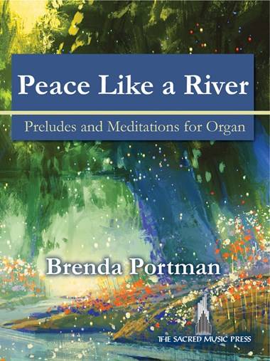 Peace Like a River: Preludes and Meditations for Organ - Portman - Organ (3-staff) - Book