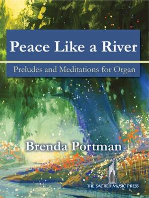 SMP - Peace Like a River: Preludes and Meditations for Organ - Portman - Organ (3-staff) - Book