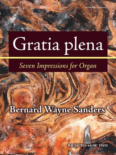 Gratia plena: Seven Impressions for Organ - Sanders - Organ (2-staff) - Book