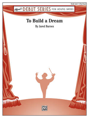 To Build a Dream - Barnes - Concert Band - Gr. 1