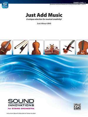 Alfred Publishing - Just Add Music:  A Unique Selection for Musical Creativity! - Watson - String Orchestra - Gr. 1