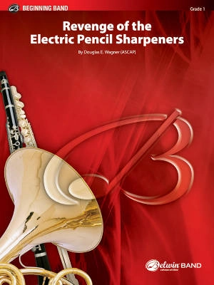 Belwin - Revenge of the Electric Pencil Sharpeners - Wagner - Concert Band - Gr. 1