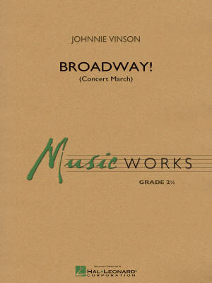 Hal Leonard - Broadway! (Concert March) - Vinson - Concert Band - Gr. 2.5